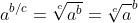 a^{b/c}=\sqrt[c]{a^{b}}=\sqrt[c]{a}^{b}