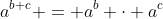 a^{b+c} = a^b \cdot a^c
