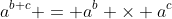a^{b+c} = a^b \times a^c