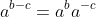 a^{b-c}=a^ba^{-c}