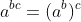 a^{bc}=(a^b)^c