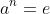 a^{n}=e