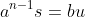 a^{n-1}s=bu