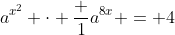a^{x^2} \cdot \frac 1{a^{8x}} = 4