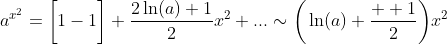 a^{x^2}=\bigg[1-1\bigg]+\frac{2\ln(a)+1}{2}x^2+...\sim\bigg(\ln(a)+\frac{  1}{2}\bigg)x^2