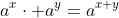 a^{x}\cdot a^{y}=a^{x+y}