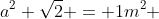 a^2 \sqrt{2} = 1m^2