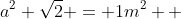 a^2 \sqrt{2} = 1m^2  