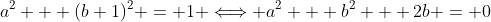 a^2 + (b+1)^2 = 1 \Longleftrightarrow a^2 + b^2 + 2b = 0