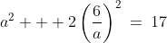 a^2 + 2\left(\frac{6}{a}\right)^2\:=\:17