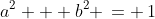 a^2 + b^2 \,= \,1