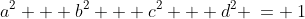 a^2 + b^2 + c^2 + d^2 \:= \:1