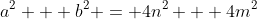a^2 + b^2 = 4n^2 + 4m^2