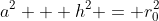 a^2 + h^2 = r_0^2