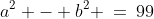 a^2 - b^2 \:=\:99
