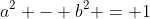 a^2 - b^2 = 1