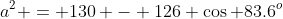 a^2 = 130 - 126 \cos 83.6^o