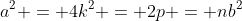 a^2 = 4k^2 = 2p = nb^2