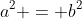 a^2 = b^2