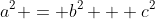 a^2 = b^2 + c^2