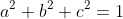 a^2+b^2+c^2=1