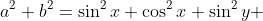 a^2+b^2=\sin^2x+\cos^2x+\sin^2y+