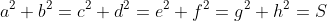 a^2+b^2=c^2+d^2=e^2+f^2=g^2+h^2=S