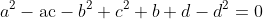 a^2-\text{ac}-b^2+c^2+b d-d^2=0