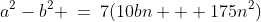 a^2-b^2 \:=\:7(10bn + 175n^2)