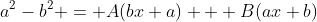 a^2-b^2 = A(bx+a) + B(ax+b)