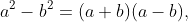 a^2-b^2=(a+b)(a-b),