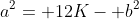 a^2= 12K- b^2