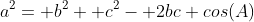 a^2= b^2+ c^2- 2bc cos(A)