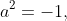 a^2=-1,