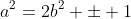 a^2=2b^2 \pm 1
