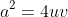 a^2=4uv