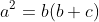 a^2=b(b+c)
