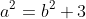 a^2=b^2+3