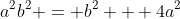 a^2b^2 = b^2 + 4a^2