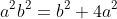 a^2b^2=b^2+4a^2