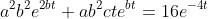 a^2b^2e^{2bt}+ab^2cte^{bt}=16e^{-4t}