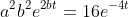 a^2b^2e^{2bt}=16e^{-4t}