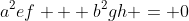 a^2ef + b^2gh = 0