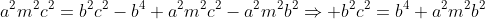 a^2m^2c^2=b^2c^2-b^4+a^2m^2c^2-a^2m^2b^2\Rightarrow b^2c^2=b^4+a^2m^2b^2