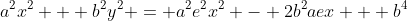 a^2x^2 + b^2y^2 = a^2e^2x^2 - 2b^2aex + b^4