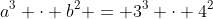 a^3 \cdot b^2 = 3^3 \cdot 4^2