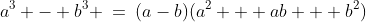 a^3 - b^3 \:=\:(a-b)(a^2 + ab + b^2)