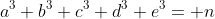a^3+b^3+c^3+d^3+e^3= n