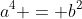 a^4 = b^2