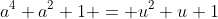 a^4+a^2+1 = u^2+u+1